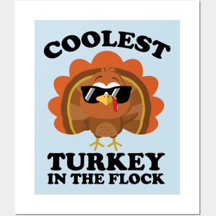 Coolest Turkey In The Flock Thanksgiving Posters and Art